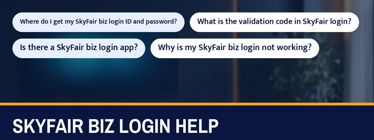 SkyFair biz login help strip with questions such as Where do I get my SkyFair biz login ID and password?
