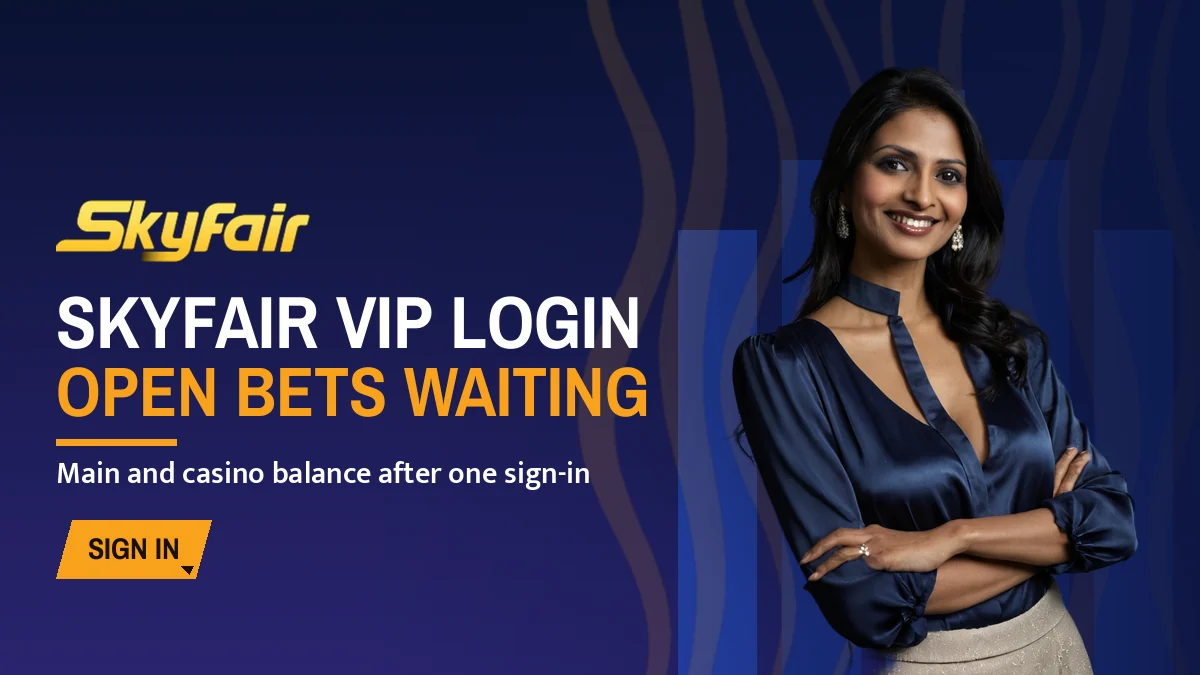 SkyFair Vip Login banner: Open bets waiting, Main and casino balance after one sign-in, with a hostess pointing to the offer