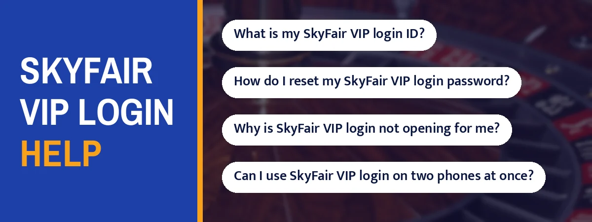 SkyFair vip login help strip with questions such as What is my SkyFair VIP login ID?